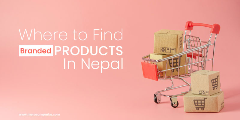 Where to find branded product in Nepal